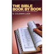 The Bible Book by Book An Introduction to Bible Synthesis by Luck, G. Coleman, 9780802400451