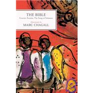 The Bible Genesis, Exodus, The Song of Solomon by Chagall, Marc, 9780811860451