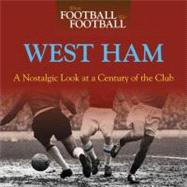 When Football Was Football West Ham: A Nostalgic Look at a Century of the Club by McColl, Graham, 9780857330451
