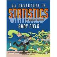 An Adventure in Statistics by Field, Andy; Iles, James, 9781446210451