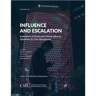 Influence and Escalation Implications of Russian and Chinese Influence Operations for Crisis Management by Hersman, Rebecca; Brewer, Eric; Sheppard, Lindsey; Simon, Maxwell, 9781538140451