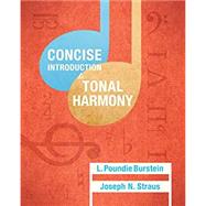 Concise Introduction to Tonal Harmony by Burstein, L. Poundie; Straus, Joseph N., 9780393600452