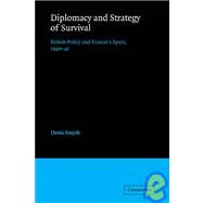 Diplomacy and Strategy of Survival: British Policy and Franco's Spain, 1940-41 by Denis Smyth, 9780521090452