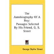 The Autobiography Of A Boy by Street, George Slythe, 9780548510452