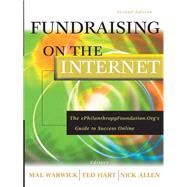 Fundraising on the Internet The ePhilanthropyFoundation.Org Guide to Success Online by Warwick, Mal; Hart, Ted; Allen, Nick, 9780787960452