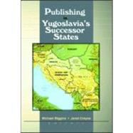 Publishing in Yugoslavia's Successor States by Biggins; Michael, 9780789010452
