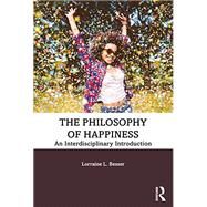 The Philosophy of Happiness by Lorraine Besser, 9781138240452