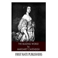 The Blazing World by Cavendish, Margaret, 9781494340452