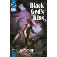 Black God's Kiss by Moore, C. L., 9781601250452
