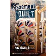 The Basement Quilt by Hazelwood, Ann, 9781604600452