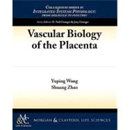 Vascular Biology of the Placenta by Wang, Yuping; Zhao, Shuang, 9781615040452