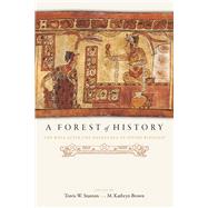 A Forest of History by Stanton, Travis W.; Brown, M. Kathryn, 9781646420452