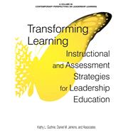 Transforming Learning: Instructional and Assessment Strategies for Leadership Education by Kathy L. Guthrie, Daniel M. Jenkins, 9781648020452