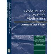 Globality and Multiple Modernities Comparative North American & Latin American Perspectives by Roniger, Luis; Waisman, Carlos H, 9781902210452