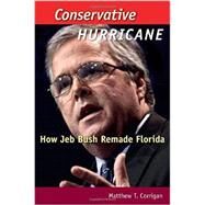 Conservative Hurricane by Corrigan, Matthew T.; Colburn, David R.; MacManus, Susan A., 9780813060453
