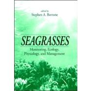 Seagrasses: Monitoring, Ecology, Physiology, and Management by Bortone; Stephen A., 9780849320453