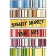 Smart Money and Art by Ackerman, Martin, 9780882680453