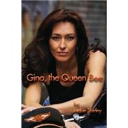 Gina, the Queen Bee by Shirley, Jackie T.; Von Raesfeld, Carol; Hardy, Dorothy, 9781467910453