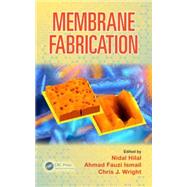 Membrane Fabrication by Hilal; Nidal, 9781482210453