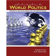 Introduction to World Politics by Hill, Stephen M.; Abootalebi, Ali R., 9781524950453