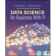 Data Science for Business With R by Jeffrey S. Saltz; Jeffrey M. Stanton, 9781544370453