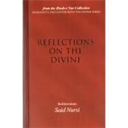 Reflections on the Divine by Nursi, Bediuzzaman Said, 9781597840453