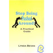 Stop Being Pushed Around! by Bevan, Lynda, 9781932690453