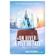 Un hiver  pile ou face by Kara McDowell, 9782408020453