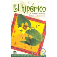 El hiperico: Un remedio natural contra la depresion / A Natural Remedy for Depression by Zuess, Jonathan, 9788489920453