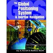 The Global Positioning System & Inertial Navigation by Farrell, Jay, 9780070220454