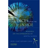 Voices from the Inside Readings on the Experiences of Mental Illness by Karp, David A.; Sisson, Gretchen E., 9780195370454