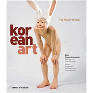 Korean Art The Power of Now by Amirsadeghi, Hossein; Joseph, Marcelle, 9780500970454