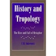 History and Tropology by Ankersmit, F. R., 9780520080454