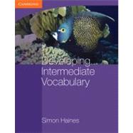 Developing Intermediate Vocabulary by Simon Haines, 9780521140454