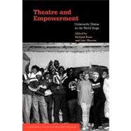 Theatre and Empowerment: Community Drama on the World Stage by Edited by Richard Boon , Jane Plastow, 9780521520454
