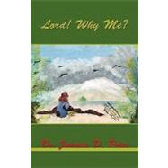 Lord, Why Me? by Price, Joanna D., 9781412070454