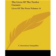 Lives of the Twelve Caesars Vol. 14 : Lives of The Poets by Tranquillus, C. Suetonious, 9781419170454