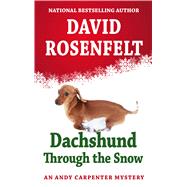 Dachshund Through the Snow by Rosenfelt, David, 9781432870454