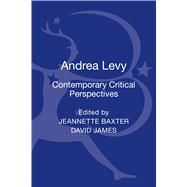 Andrea Levy Contemporary Critical Perspectives by Baxter, Jeannette; James, David, 9781441160454