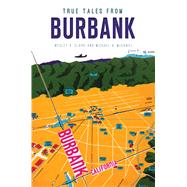 True Tales from Burbank by Clark, Wesley H.; Mcdaniel, Michael B., 9781467140454