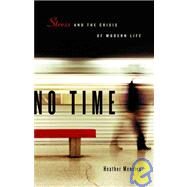 No Time Stress and the Crisis of Modern Life by Menzies, Heather, 9781553650454