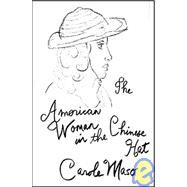 American Woman in the Chinese Hat by MASO,CAROLE, 9781564780454