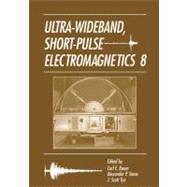 Ultra-wideband Short-pulse Electromagnetics 8 by Baum, Carl E.; Stone, Alexander P.; Tyo, J. Scott, 9780387730455