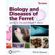 Biology and Diseases of the Ferret by Fox, James G.; Marini, Robert P., 9780470960455
