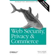 Web Security, Privacy, and Commerce by Garfinkel, Simson; Spafford, Gene, 9780596000455