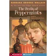 The Perils of Peppermints by Wallace, Barbara Brooks, 9780689850455