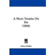 A Short Treatise on Sin by Muller, Julius, 9781104000455