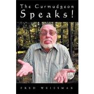 The Curmudgeon Speaks by FRED WEISSMAN, 9781426920455