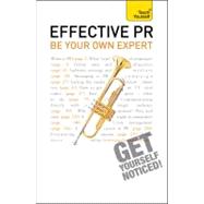 Effective PR: Be Your Own Expert: Teach Yourself by Murray, Angela, 9781444120455