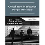 Critical Issues in Education: Dialogues and Dialectics by Jack L. Nelson; Stuart B. Palonsky; Mary Rose McCarthy, 9781478640455